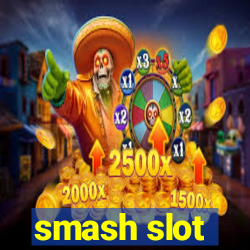 smash slot